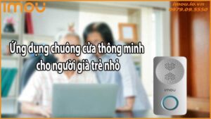 Ứng dụng chuông cửa thông minh cho người già, trẻ nhỏ