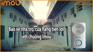 Bảo vệ nhà trọ cửa hàng tiện lợi với chuông Imou