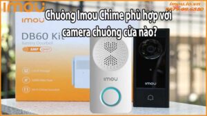 Chuông Imou Chime phù hợp với camera chuông cửa nào?