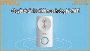 Các yếu tố cần lưu ý khi mua chuông báo Wi-Fi