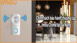 Chính sách bảo hành chuông cửa Imou Chime tại Đà Nẵng