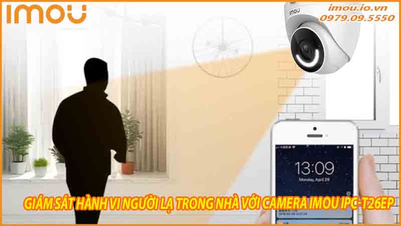 giam-sat-hanh-vi-nguoi-la-trong-nha-voi-camera-imou-ipc-t26ep-0