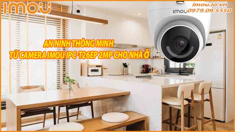 gioi-thieu-cac-tinh-nang-thong-minh-cua-camera-imou-ipc-t26ep-1