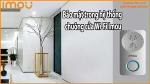 Bảo mật trong hệ thống chuông cửa Wi-Fi Imou