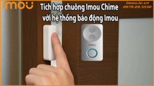 Tích hợp chuông Imou Chime với hệ thống báo động Imou