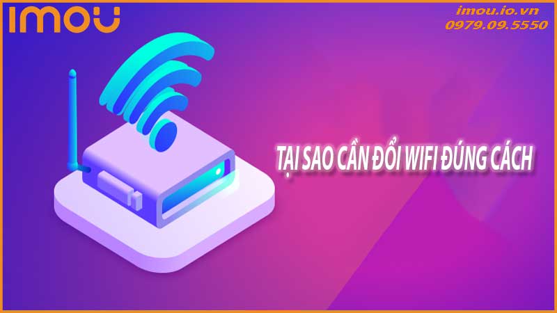 cach-doi-mang-wifi-moi-cho-camera-imou-ma-khong-can-go-thiet-bi-1