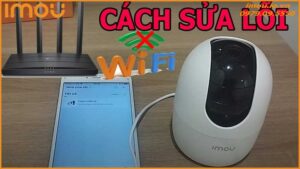 cach-khac-phuc-loi-camera-imou-khong-ket-noi-wifi-0