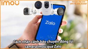 cach-nhan-canh-bao-chuyen-dong-tu-camera-imou-qua-zalo