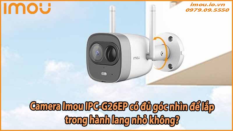 camera-imou-ipc-g26ep-co-du-goc-nhin-de-lap-trong-hanh-lang-nho-khong