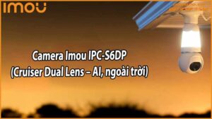 camera-imou-ipc-s6dp-cruiser-dual-lens-ai-ngoai-troi