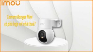 camera-ranger-mini-co-phu-hop-voi-nha-thue-0
