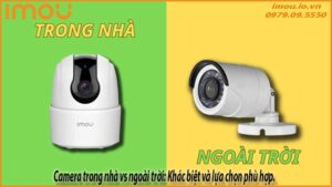 camera-trong-nha-vs-ngoai-troi-khac-biet-va-lua-chon-phu-hop-0
