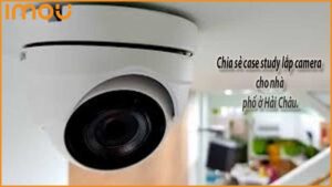 chia-se-case-study-lap-camera-cho-nha-pho-o-hai-chau-0