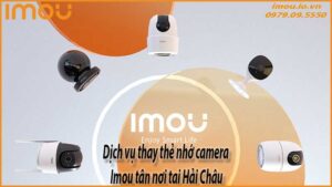 dich-vu-thay-the-nho-camera-imou-tan-noi-tai-hai-chau-0