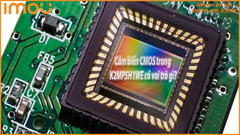 giai-thich-cong-nghe-cam-bien-cmos-trong-k2mp5h1we-1