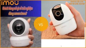 khach-hang-noi-gi-ve-trai-nghiem-dung-camera-imou-0