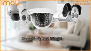 khi-nao-nen-thay-the-camera-k2mp5h1we-0