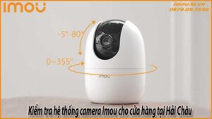 kiem-tra-he-thong-camera-imou-cho-cua-hang-tai-hai-chau-0