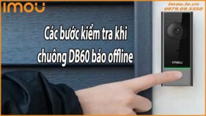 Các bước kiểm tra khi chuông DB60 báo offline