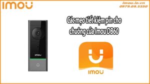 Các mẹo tiết kiệm pin cho chuông cửa Imou DB60