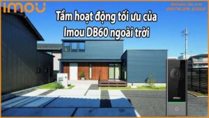 Tầm hoạt động tối ưu của Imou DB60 ngoài trời