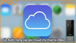 Các bước nâng cấp gói Cloud cho thiết bị DB60