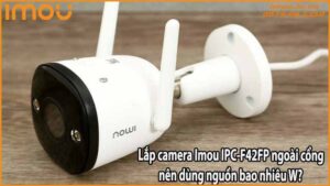 lap-camera-imou-ipc-f42fp-ngoai-cong-nen-dung-nguon-bao-nhieu-wlap-camera-imou-ipc-f42fp-ngoai-cong-nen-dung-nguon-bao-nhieu-w