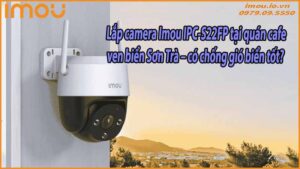 lap-camera-imou-ipc-s22fp-tai-quan-cafe-ven-bien-son-tra-co-chong-gio-bien-tot