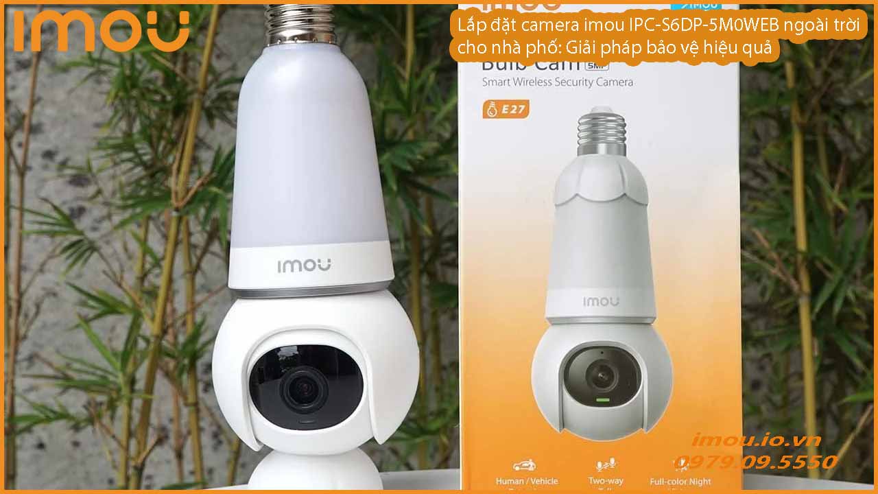 lap-dat-camera-imou-ipc-s6dp-5m0web-ngoai-troi-cho-nha-pho-giai-phap-bao-ve-hieu-qua-1
