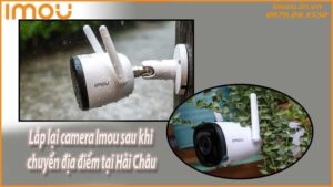 lap-lai-camera-imou-sau-khi-chuyen-dia-diem-tai-hai-chau-0