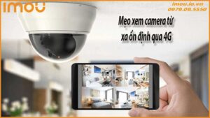 meo-xem-camera-tu-xa-on-dinh-qua-4g-0
