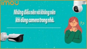 nhung-dieu-nen-va-khong-nen-khi-dung-camera-trong-nha-0