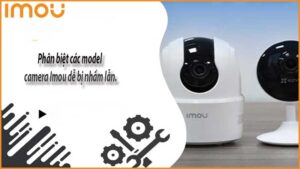 phan-biet-cac-model-camera-imou-de-bi-nham-lan-0