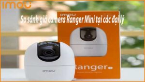 so-sanh-gia-camera-ranger-mini-tai-cac-dai-ly-0