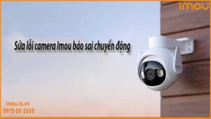 sua-loi-camera-imou-bao-sai-chuyen-dong-0
