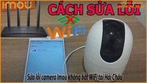 sua-loi-camera-imou-khong-bat-wifi-tai-hai-chau-0