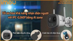 toi-uu-hoa-kha-nang-nhan-dien-nguoi-voi-ipc-g26ep-bang-ai-zone