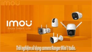 trai-nghiem-su-dung-camera-ranger-mini-1-tuan-0