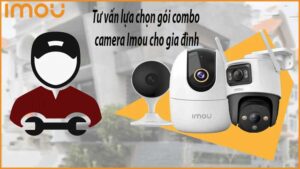 tu-van-lua-chon-goi-combo-camera-imou-cho-gia-dinh-0