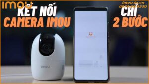 huong-dan-ket-noi-camera-imou-voi-wifi-lan-dau-0