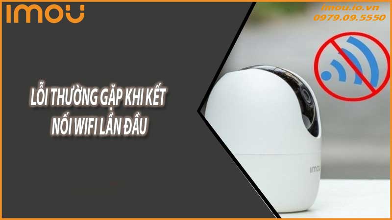 huong-dan-ket-noi-camera-imou-voi-wifi-lan-dau-2