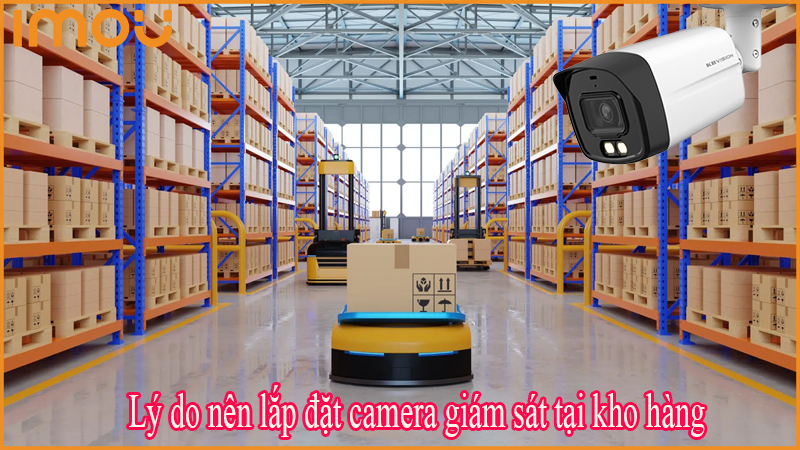 camera-giam-sat-cho-khu-vuc-kho-hang-quan-ly-hang-hoa-an-toan 2