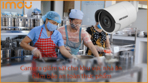 camera-giam-sat-cho-khu-vuc-nha-an-dam-bao-an-toan-thuc-pham 1.png