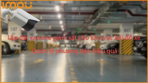 lap-dat-camera-giam-sat-cho-khu-vuc-bai-do-xe-quan-ly-phuong-tien-hieu-qua