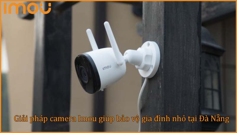 giai-phap-camera-imou-giup-bao-ve-gia-dinh-nho-tai-da-nang-0