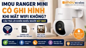 imou-ranger-mini-co-ghi-hinh-khi-mat-wifi-khong-cau-tra-loi-khien-nhieu-nguoi-bat-ngo
