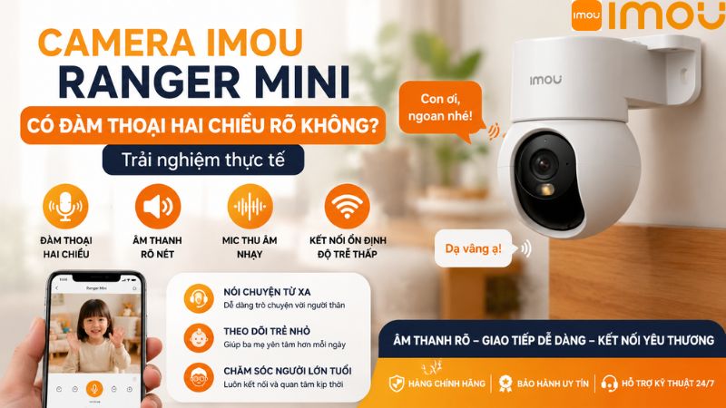 camera-imou-ranger-mini-co-dam-thoai-hai-chieu-ro-khong-trai-nghiem-thuc-te
