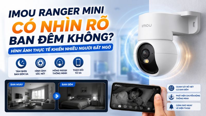 imou-ranger-mini-co-nhin-ro-ban-dem-khong-hinh-anh-thuc-te-khien-nhieu-nguoi-bat-ngo